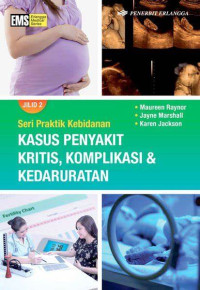 Image of Seri Praktik Kebidanan Kasus Penyakit Kritis, Komplikasi & Kedaruratan Jilid 2