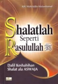Image of Shalatlah seperti rasulullah : dalil keshahihan shalat ala aswaja
