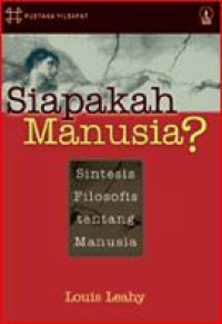 Image of Siapakah manusia ? : sintesis filosofis tentang manusia