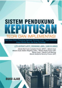 Image of Sistem pendukung keputusan Teori dan implementasi : Studi kasus sistem pendukung keputusan pemenang tender proyek pemerintah dengan metode bayes dan group technology