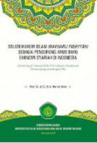 Image of Solusi hukum islam (makharij fiqhiyyah) sebagai pendorong arus baru ekonomi syariah di indonesia : kontribusi fatwa DSN-MUI dalam peraturan perundang-undangan RI