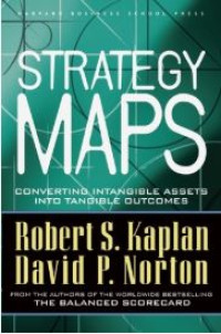 Image of Strategy maps : converting intangible assets into tangible outcomes