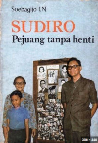 Image of Sudiro : pejuang tanpa henti