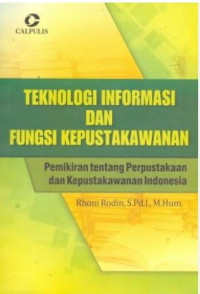 Image of Teknologi informasi dan fungsi kepustakawanan : Pemikiran tentang perpustakawanan dan kepustakawan Indonesia