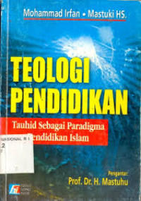 Image of Teologi pendidikan : tauhid sebagai paradigma pendidikan islam