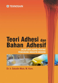 Image of Teori adhesi dan bahan adhesif: Salah satu aspek penting pendukung industri modern