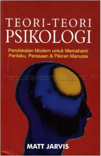 Image of Teori-teori psikologi : Pendekatan modern untuk memahami perilaku, perasaan & pikiran manusia