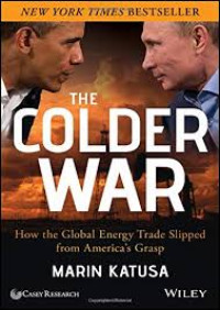 Image of The Colder war : how the global energy trade slipped from america's grasp