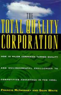 Image of The Total Quality Corporation: How 10 Major Companies Turned Quality and Environmental Challenges to Competitive Advantage in the 1990s