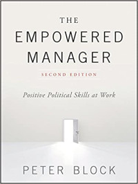 Image of The empowered manager : positive political skills at work