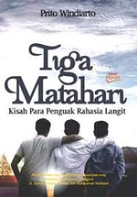 Image of Tiga matahari : kisah para penguak rahasia langit