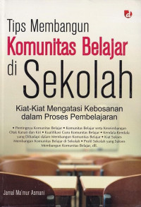 Image of Tips membangun komunitas belajar di sekolah : Kiat-kiat mengatasi kebosanan dalam proses pembelajaran