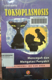 Image of Toksoplasmosis : Mencegah dan mengatasi penyakit