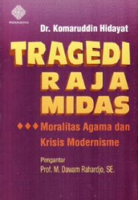 Image of Tragedi raja midas : moralitas agama dan krisis modernisme
