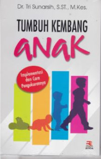 Image of Tumbuh kembang anak : implementasi dan cara pengukurannya