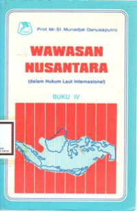 Image of Wawasan nusantara : dalam hukum laut internasional (Jilid 4)