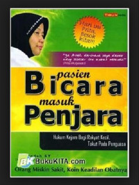 Image of Pasien bicara masuk penjara : hukum kejam bagi rakyat kecil, takut pada penguasa