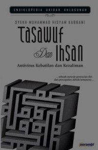 Image of Tasawuf dan ihsan : antivirus kebatilan dan kezaliman