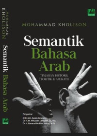 Image of Semantik bahasa Arab : Tinjauan Historis, Teoritik & Aplikatif