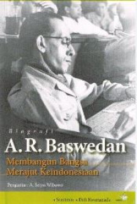 Image of Biografi A.R. baswedan : membangun bangsa merajut keindonesiaan
