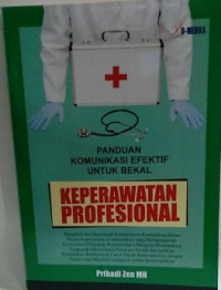 Image of Panduan Komunikasi Efektif untuk Bekal Keperawatan Profesional