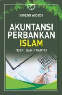 Image of Akuntansi perbankan islam : teori dan praktik