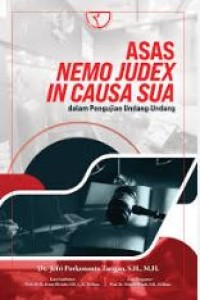 Image of Asas nemo judex in causa sua : dalam pengujian undang-undang