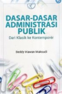 Image of Dasar-dasar administrasi publik : dari klasik ke kontemporer