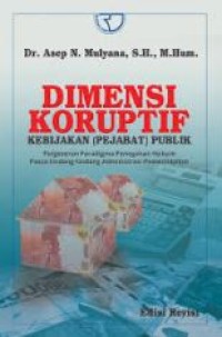 Image of Dimensi koruptif : kebijakan pejabat publik