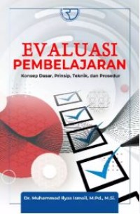 Image of Evaluasi pembelajaran : konsep dasar, prinsip, teknik, dan prosedur