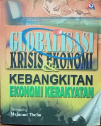 Image of Globalisasi krisis ekonomi dan kebangkitan ekonomi kerakyatan