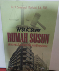 Image of Hukum rumah susun : eksistensi, karakteristik, dan pengaturan