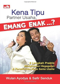 Image of Kena tipu partner usaha, emang enak? : 8 langkah praktis menghindari kegagalan & perselisihan kerja sama usaha