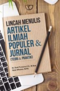 Image of Lincah menulis artikel ilmiah populer & jurnal : teori & praktik