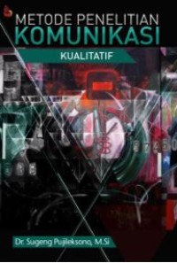 Image of Metode penelitian komunikasi kualitatif