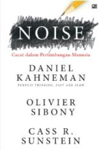 Image of Noise : cacat dalam pertimbangan manusia