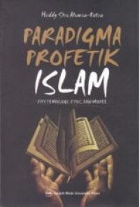 Image of Paradigma profetik islam : epistemologi, etos dan model