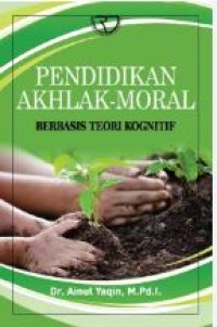 Image of Pendidikan akhlak-moral : berbasis teori kognitif
