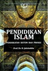 Image of Pendidikan islam : pendekatan sistem dan proses