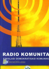 Image of Radio komunitas : eskalasi demokratisasi komunikasi