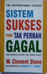 Image of Sistem sukses yang tak pernah gagal : the success system that never fails