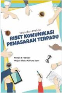 Image of Teori dan praktis riset komunikasi pemasaran terpadu