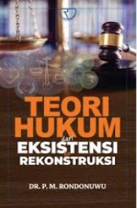 Image of Teori hukum dari eksistensi ke rekontruksi