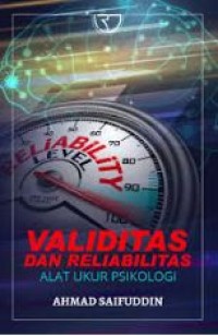 Image of Validitas dan reliabilitas : alat ukur psikologi