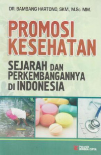 Image of Promosi kesehatan : sejarah dan perkembangannya di indoonesia