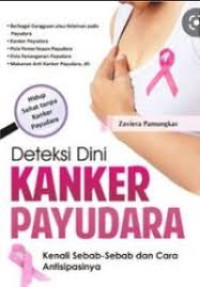 Image of Deteksi dini kanker payudara : kenali sebab-sebab dan cara antisipasinya