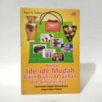 Image of Pilihan ide-ide mudah bikin bisnis kerajinan dan simulasinya : cara mudah menjadi wirausahawan dengan modal minimal