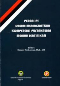 Image of Peran ipi dalam meningkatkankan kompetensi pustakawan menuju sertifikasi