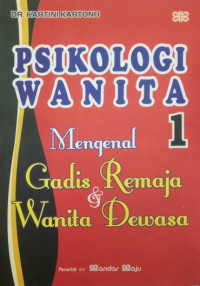 Image of Psikologi Wanita 1: Mengenal Gadis Remaja dan Wanita Dewasa