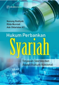 Image of Hukum Perbankan Syariah : Tinjauan Teoritis dan Aspek Hukum Nasional
